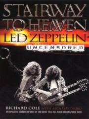 Лестница в небеса: Led Zeppelin без цензуры. Ричард Коул