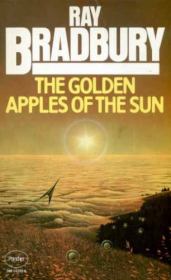 Золотые яблоки солнца (The Golden Apples of the Sun), 1953. Рэй Дуглас Брэдбери