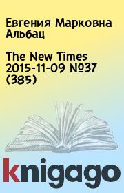 The New Times 2015-11-09 №37 (385). Евгения Марковна Альбац
