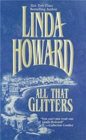 Книга - Все, что блестит.  Линда Ховард  - прочитать полностью в библиотеке КнигаГо