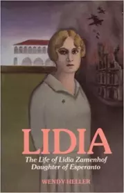 Lidia Life of Lidia Zamenhof, Daughter of Esperanto by Wendy Heller (z-lib.org). Wendy Heller