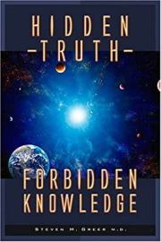 Hidden Truth. Forbidden Knowledge. Steven Greer
