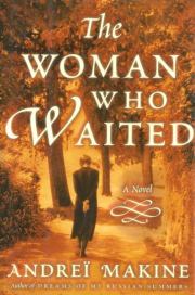 Книга - The Woman Who Waited.  Андрей Макин  - прочитать полностью в библиотеке КнигаГо