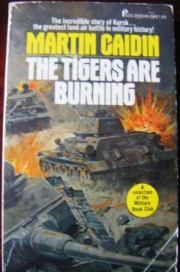 «Тигры» горят! Разгром танковой элиты Гитлера. Мартин Кэйдин