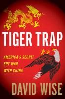 Ловушка для тигра. Секретная шпионская война Америки против Китая. Дэвид Уайз
