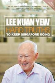 Суровые истины во имя движения Сингапура вперед (фрагменты 16 интервью). Куан Ю Ли