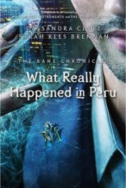 Книга - Что на самом деле произошло в Перу.  Сара Риз Бреннан , Кассандра Клэр  - прочитать полностью в библиотеке КнигаГо