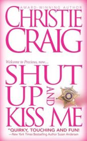 Книга - Заткнись и поцелуй меня.  Кристи Крейг  - прочитать полностью в библиотеке КнигаГо