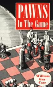 Книга - Пешки на шахматной доске.  Уильям Гай Карр  - прочитать полностью в библиотеке КнигаГо