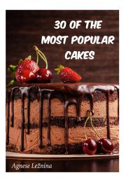 Книга - 30 of most popular cakes.  Agnese žnina  - прочитать полностью в библиотеке КнигаГо