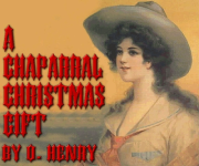 Книга - Рождественский подарок по–ковбойски (A Chaparral Christmas Gift).  О Генри  - прочитать полностью в библиотеке КнигаГо