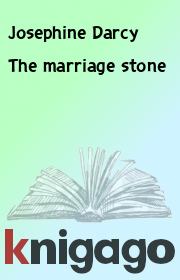 The marriage stone.  Josephine Darcy