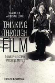 Книга - Мышление через кино. Занимаясь философией, смотреть фильмы.  Damian Cox , Michael P. Levine  - прочитать полностью в библиотеке КнигаГо