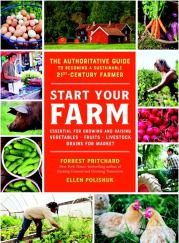 Книга - Создай свою ферму. Авторитетное руководство, как стать устойчивым фермером 21 века.  Елена Полищук , Форрест Причард  - прочитать полностью в библиотеке КнигаГо