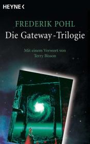 Книга - Die Gateway-Trilogie.  Фредерик Пол  - прочитать полностью в библиотеке КнигаГо
