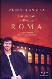 Книга - Один день в древнем Риме. Повседневная жизнь, тайны и курьезы.  Альберто Анджела  - прочитать полностью в библиотеке КнигаГо