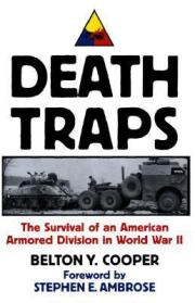 Смертельные ловушки: Выживание американской бронетанковой дивизии во Второй мировой войне. Белтон Янгблад Купер