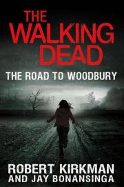 Книга - Ходячие мертвецы: дорога до Вудбери.  Джей Бонансинга , Роберт Киркман  - прочитать полностью в библиотеке КнигаГо