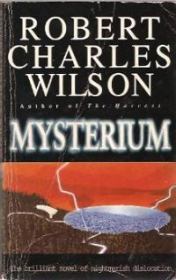 Книга - Мистериум.  Роберт Чарльз Уилсон  - прочитать полностью в библиотеке КнигаГо
