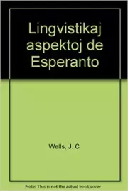 Книга - Lingvistikaj aspektoj de Esperanto.  J. C. Wells  - прочитать полностью в библиотеке КнигаГо