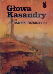 Книга - Голова Кассандры.  Марек Баранецки  - прочитать полностью в библиотеке КнигаГо