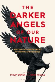 Темные ангелы нашей природы. Опровержение пинкерской теории истории и насилия. Philip Dwyer