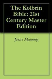 The Kolbrin Bible: 21st Century Master Edition. Janice Manning