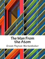 Человек из атома. G. Peyton Wertenbaker