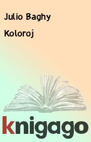 Книга - Koloroj.  Julio Baghy  - прочитать полностью в библиотеке КнигаГо
